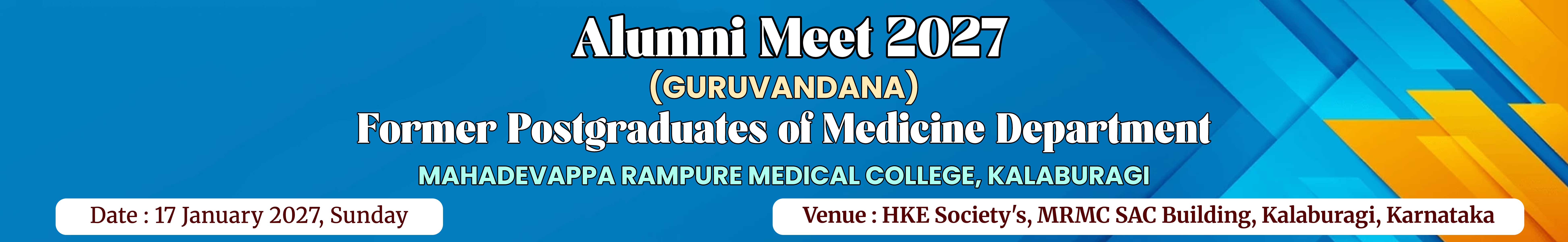 Mahadevappa Rampure Medical College, Kalaburagi - Medicine Postgraduates Alumni Meet 2027. 17 January 2027, Kalaburagi, Karnataka.